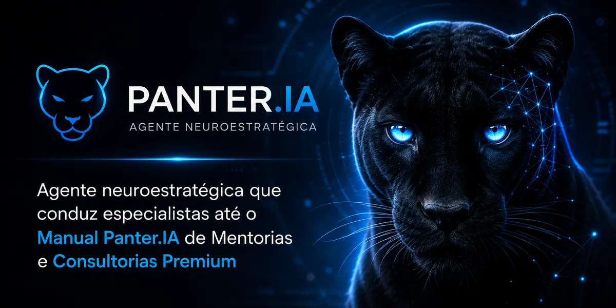 Panter.IA — agente neuroestratégica que conduz especialistas até o Manual de Mentorias e Consultorias Premium
